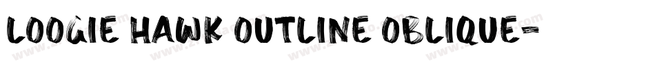 Loogie Hawk Outline Oblique字体转换